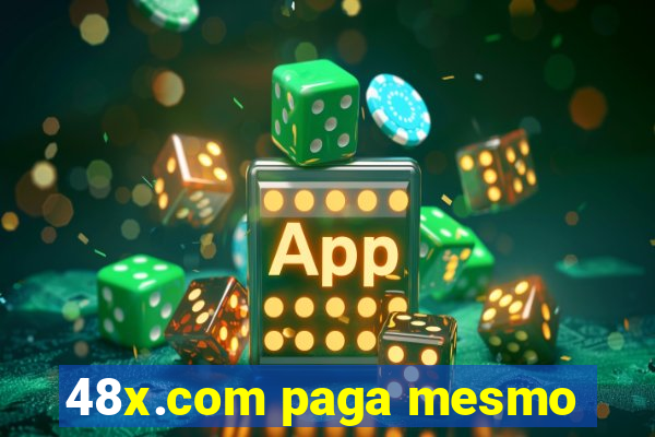 48x.com paga mesmo